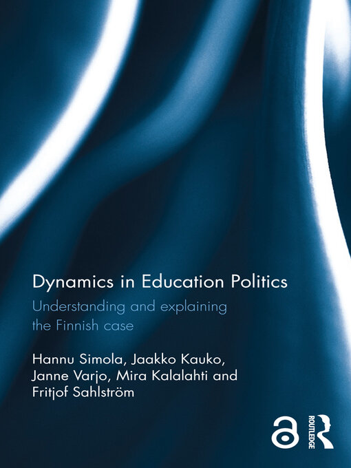 Title details for Dynamics in Education Politics by Hannu Simola - Available